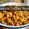 Homemade Toffee Popcorn | www.myfoododyssey.com